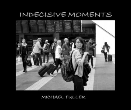 Indecisive Moments book cover