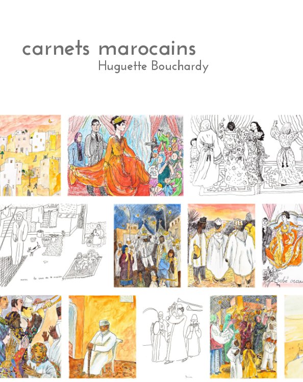 Bouchardy : carnets marocains nach Huguette Bouchardy anzeigen