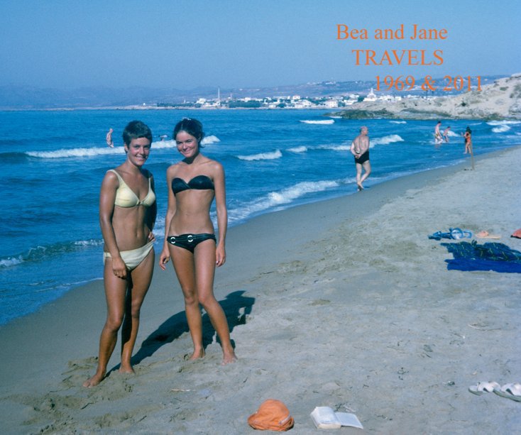 View Bea and Jane Travels 1969 & 2011 by Jane Patton