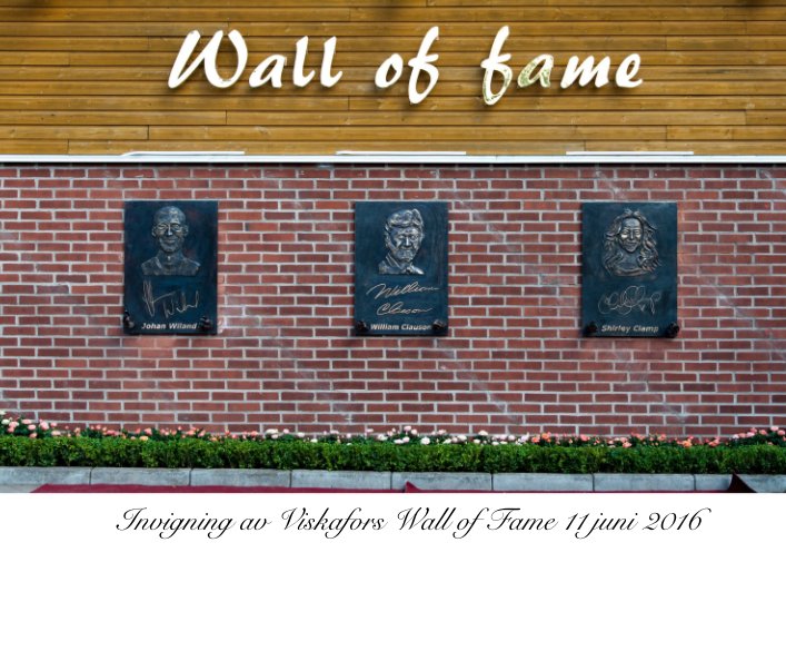 Ver Invigning av Viskafors Wall of Fame 11 juni 2016 por Viskaforshem
