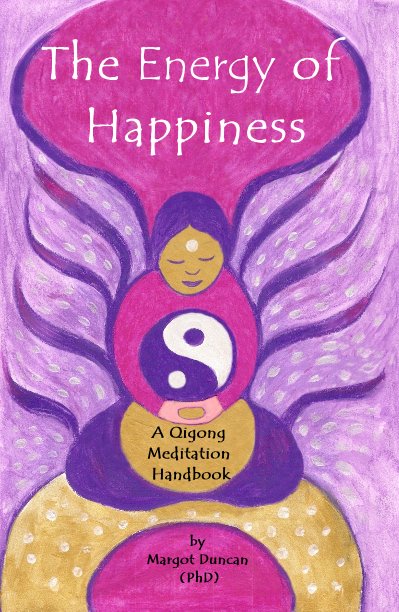The Energy of Happiness nach Margot Duncan (PhD) anzeigen