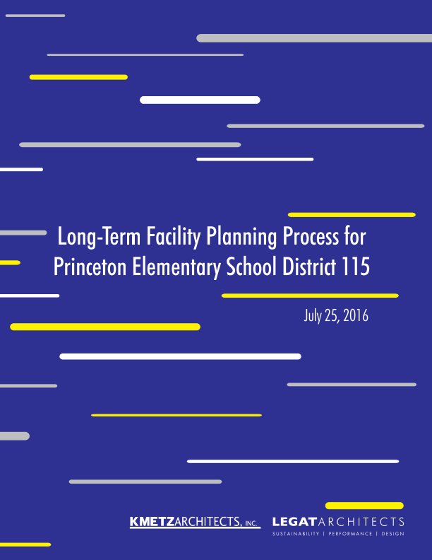 View Long-Term Facility Planning Process for Princeton Elementary School District 115 by Legat Architects