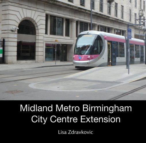 Ver Midland Metro Birmingham City Centre Extension por Lisa Zdravkovic