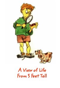 A View of Life From 3 Feet Tall book cover
