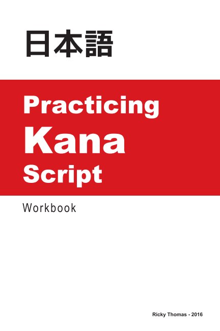 View Learning Japanese - Kana Practice Workbook by Ricky Thomas