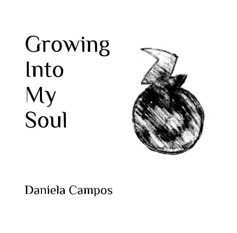 Ver Growing Into My Soul por Daniela Campos