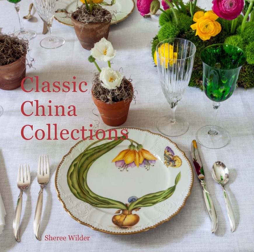View Classic China Collections by Sheree Wilder