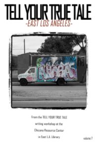 Tell Your True Tale: East Los Angeles book cover