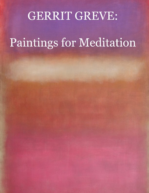 View GERRIT GREVE: Paintings for Meditation by Gerrit Greve