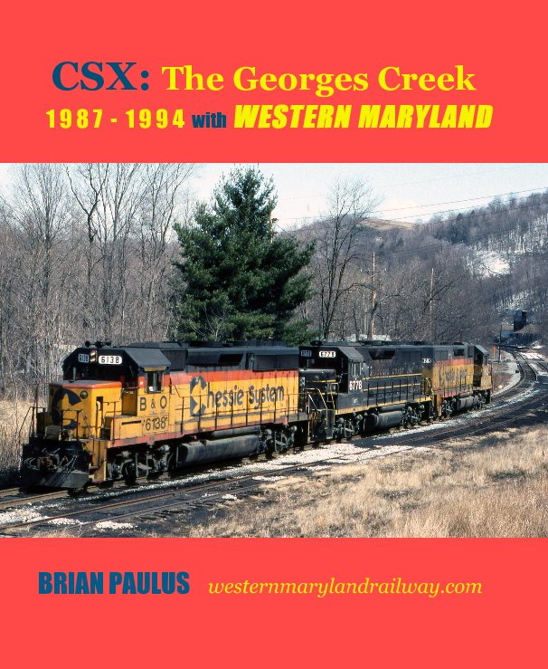 CSX: The Georges Creek 1 9 8 7 - 1 9 9 4 with WESTERN MARYLAND nach Brian Paulus anzeigen