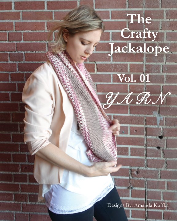 Visualizza The Crafty Jackalope: Vol. 01 ~ YARN di Amanda Kaffka