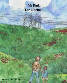 My Dad, The Lineman book cover