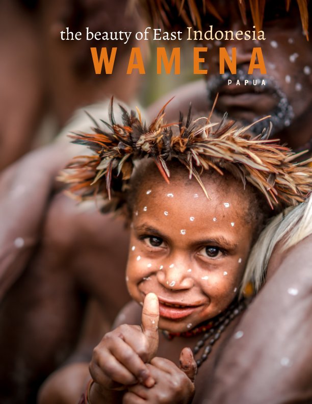 View The Beauty of East Indonesia, Wamena, Papua by Teh Han Lin, Fey