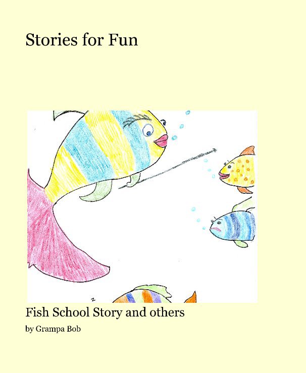 Ver Stories for Fun por Grampa Bob
