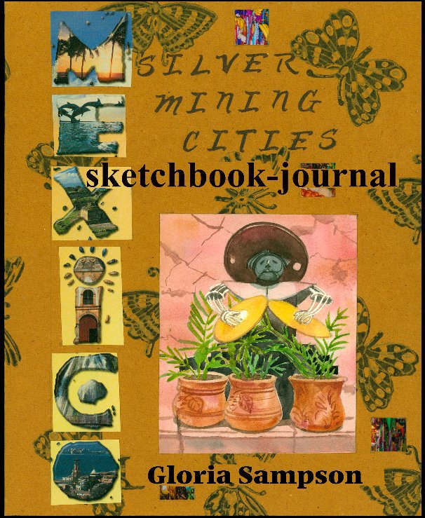 View Silver Mining Cities Of Mexico by Gloria Sampson