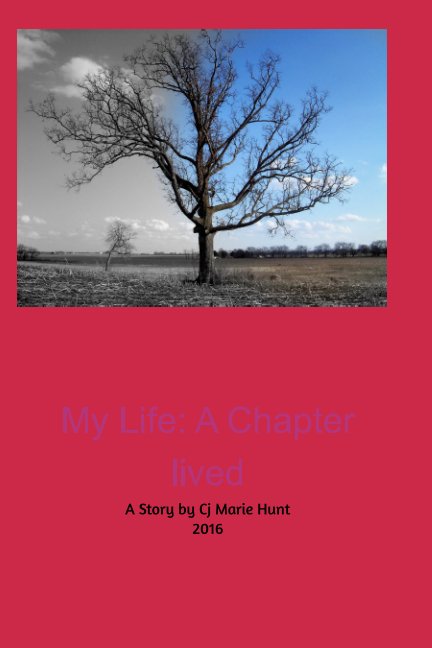 Ver My Life: A Chapter Lived por Cj Marie Hunt