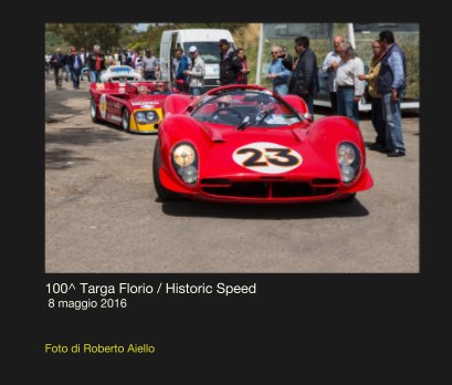 100^ Targa Florio / Historic Speed  8 maggio 2016 book cover