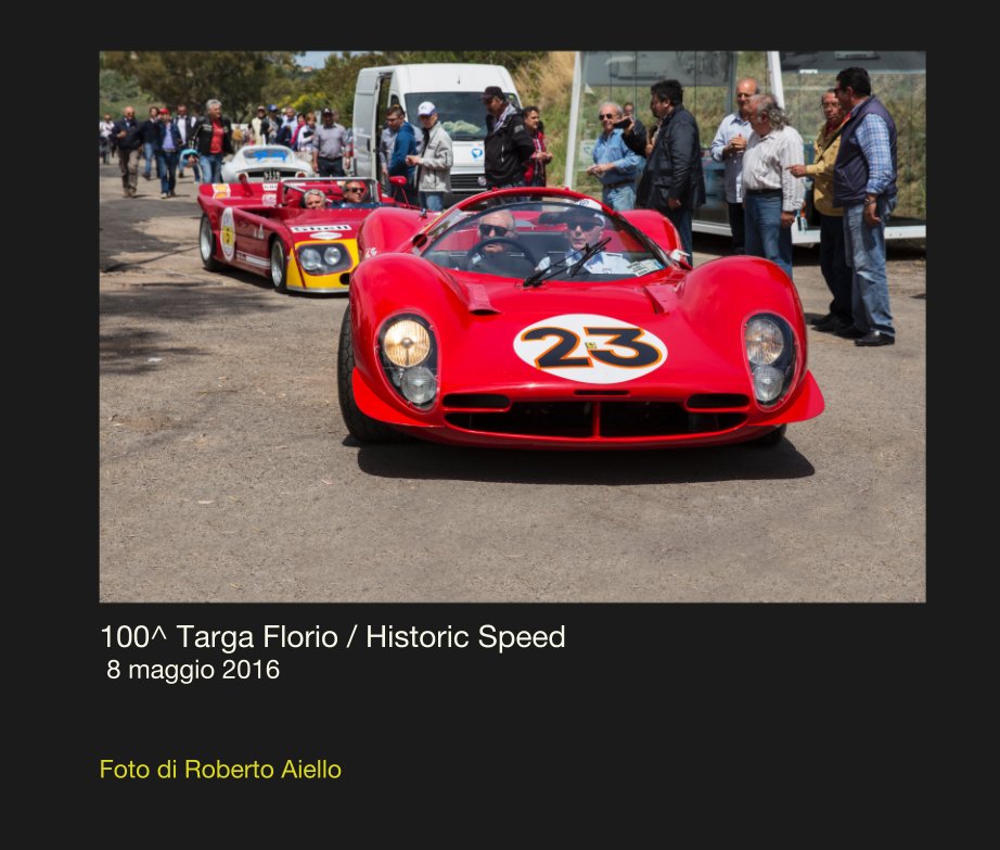 Bekijk 100^ Targa Florio / Historic Speed  8 maggio 2016 op Foto di Roberto Aiello