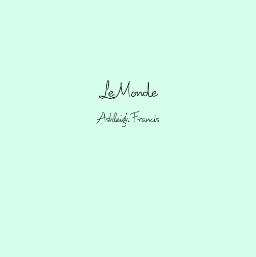 View Le Monde by Ashleigh Francis