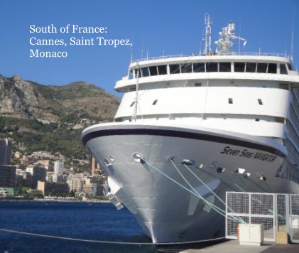 South of France: Cannes, Saint Tropez, Monaco book cover