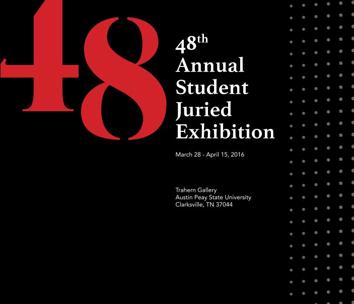 Visualizza 48th Annual Student Juried Exhibition di Austin Peay State University