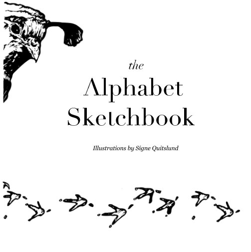 View The Alphabet Sketchbook by Signe Quitslund