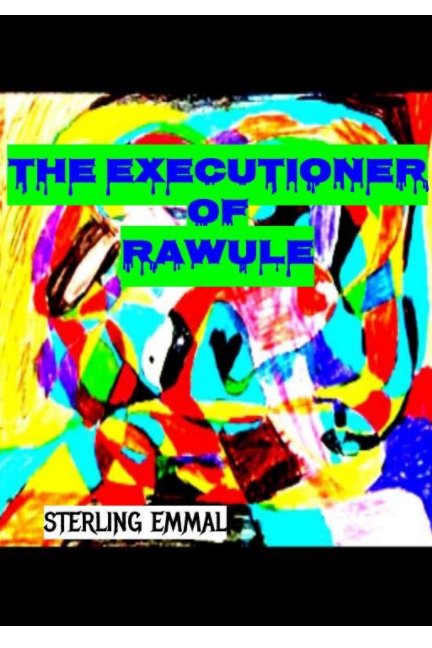 View The Executioner of Rawule by Sterling Emmal