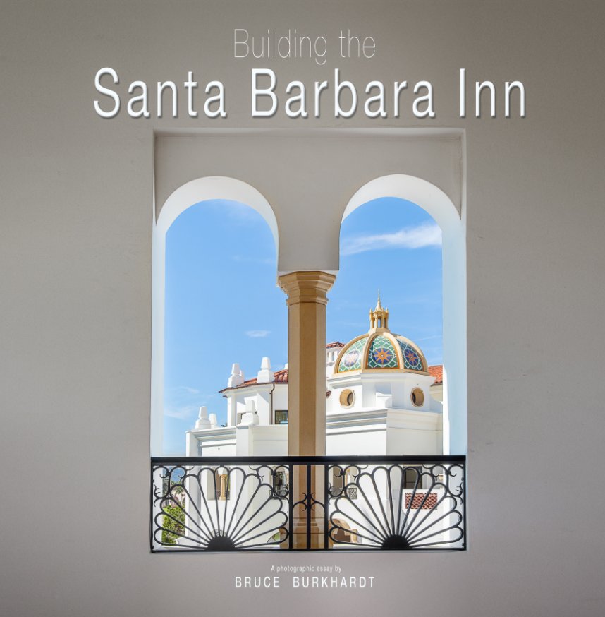 View Building the Santa Barbara Inn by Bruce Burkhardt