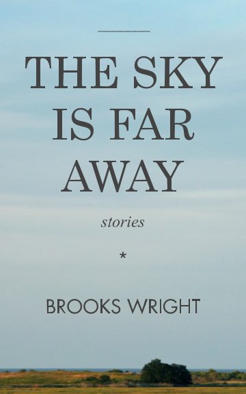 View The Sky Is Far Away by Brooks Wright