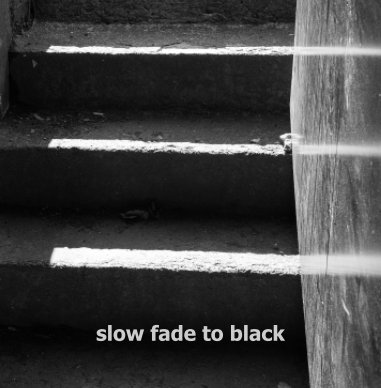 Slow fade to black book cover