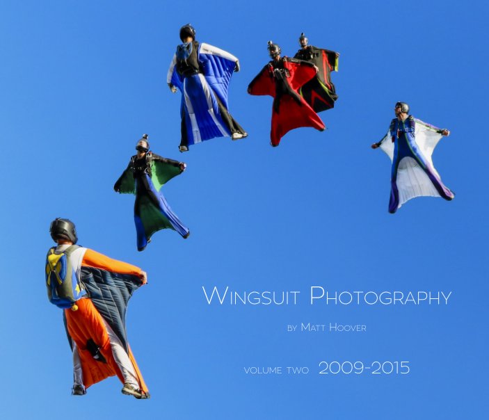 Bekijk Wingsuit Photography, Volume 2 (2009-2015) op Matt Hoover