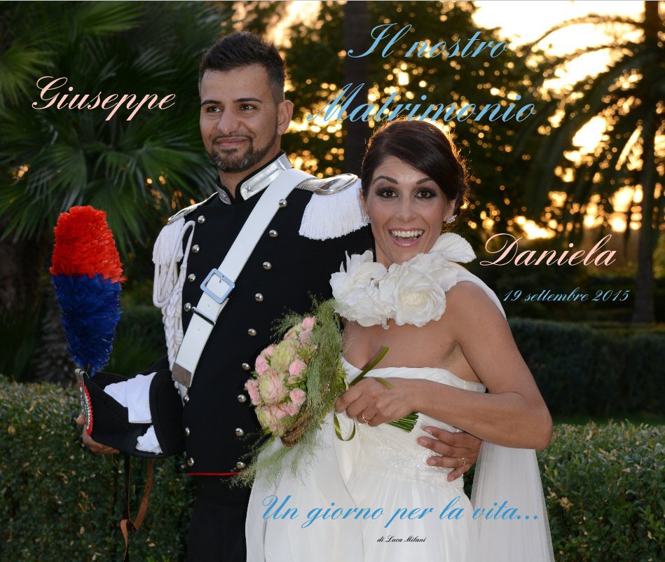 Ver Daniela e Giuseppe - Il nostro Matrimonio por Luca Milani