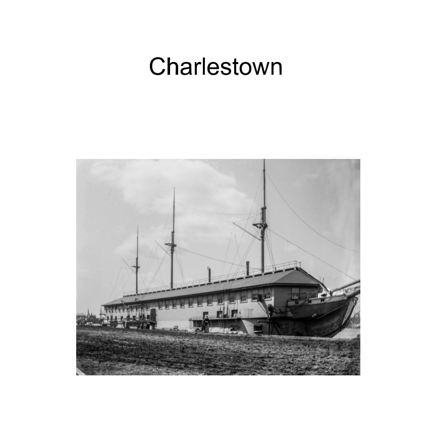 View Charlestown, MA by Michael Hayes (ed.)