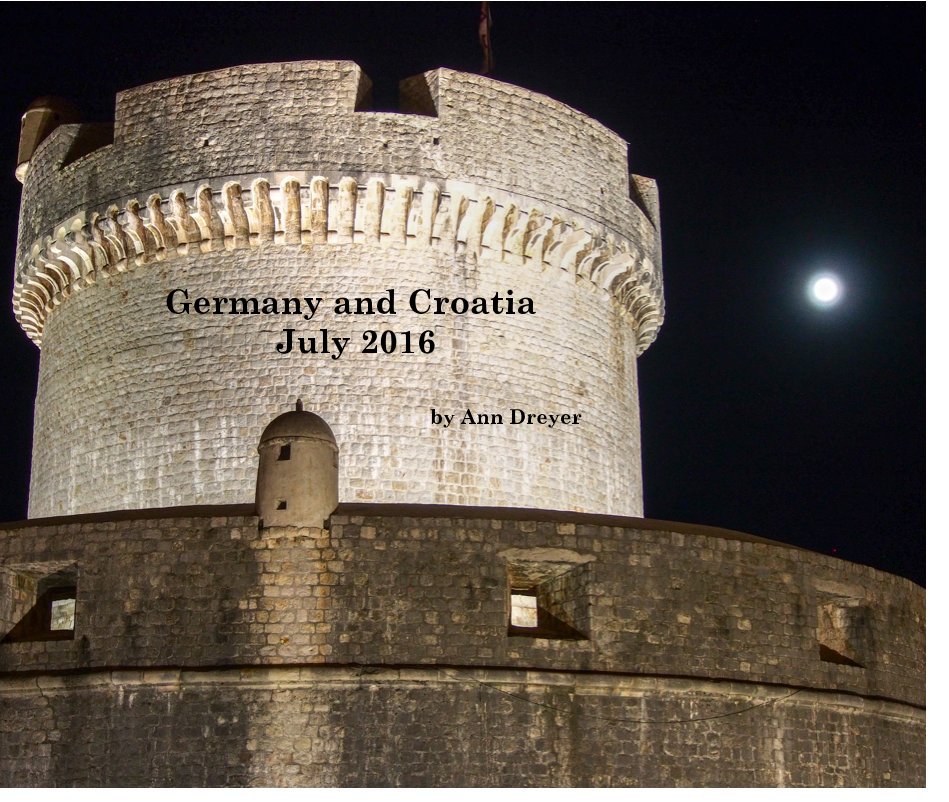 View Germany and Croatia July 2016 by Ann Dreyer