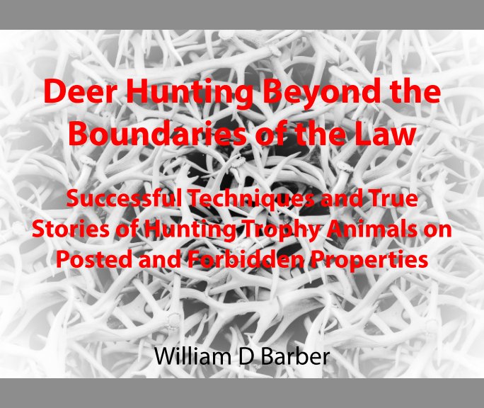 View Deer Hunting Beyond the Boundaries of the Law by William D Barber