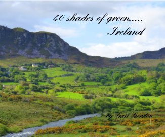 40 shades of green..... Ireland by Gail Gordon book cover