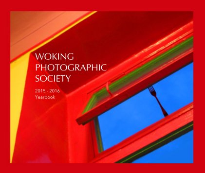 WOKING PHOTOGRAPHIC SOCIETY 2015 - 2016 Yearbook book cover