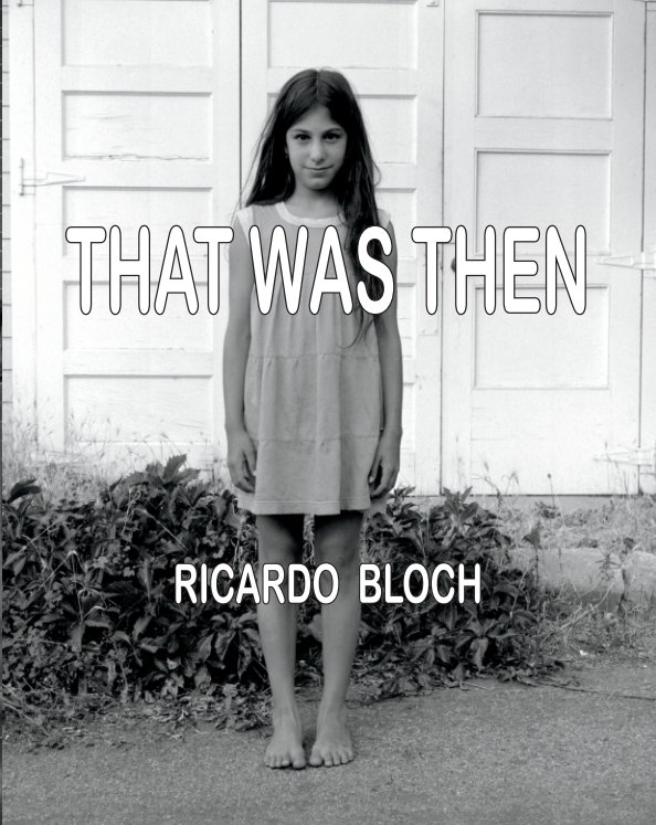 Ver That Was Then por Ricardo Bloch