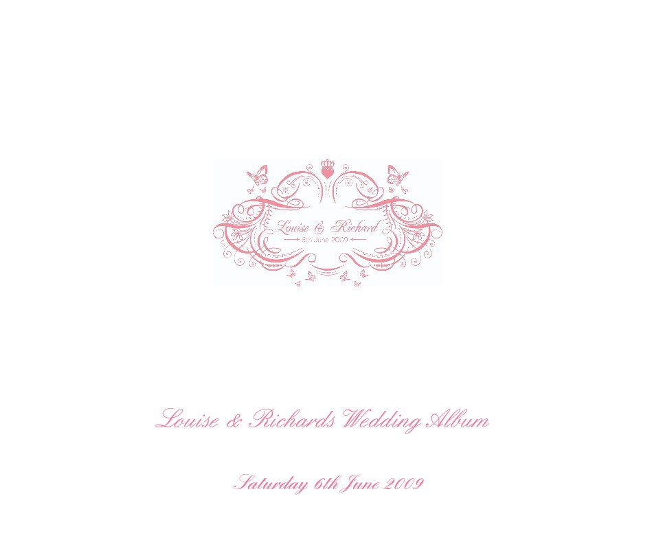 View Louise & Richards Wedding Album by Saturday 6th June 2009
