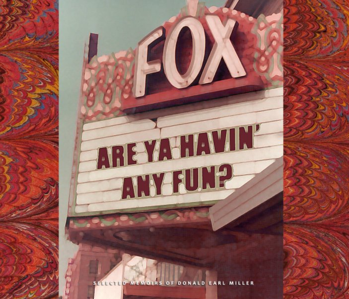 View Are Ya Havin' Any Fun by Donald Earl Miller
