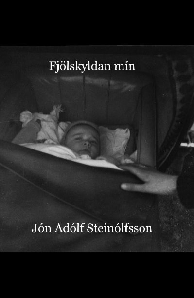 View Fjolskyldan min by Jon Adolf  Steinolfsson