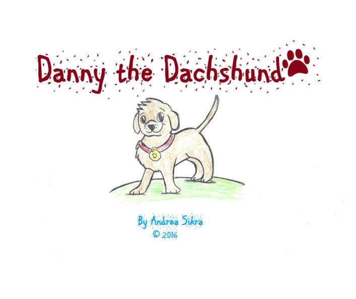 View Danny the Dachshund by Andrea Sikra