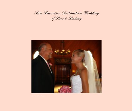 San Francisco Destination Wedding of Steve & Lindsay book cover