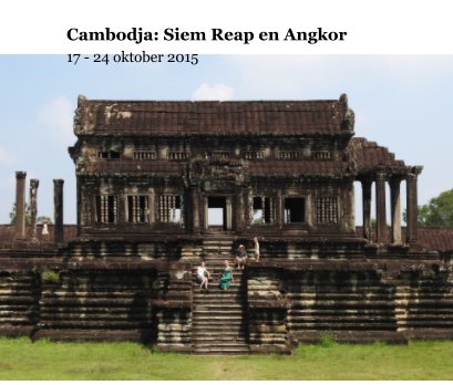 Cambodja: Siem Reap en Angkor book cover