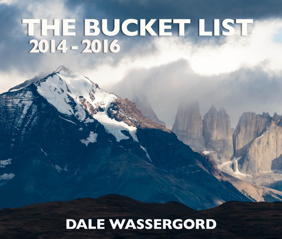 View The Bucket List 2014-2016 by DALE WASSERGORD