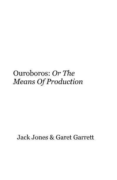 Ver Ouroboros: Or The Means Of Production por Jack Jones & Garet Garrett