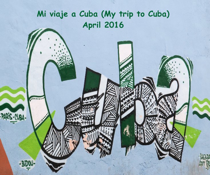 View Mi viaje a Cuba (My trip to Cuba) April 2016 by Sue Gerry