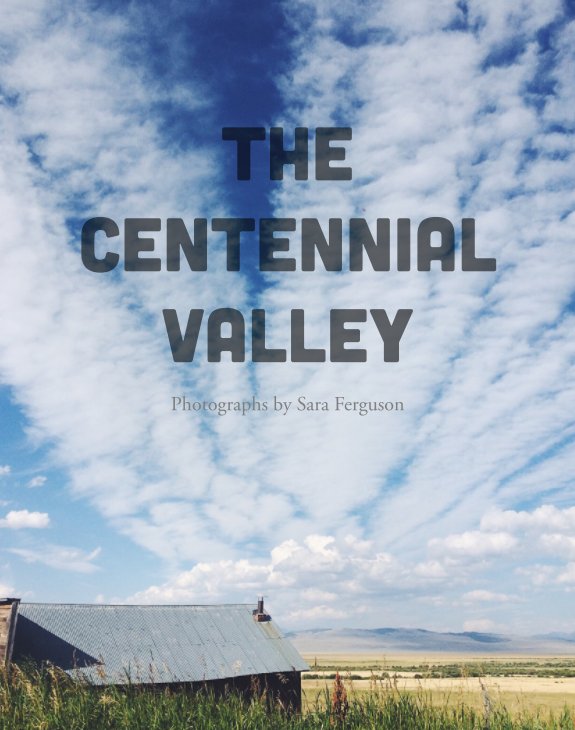 View The Centennial Valley by Sara Ferguson