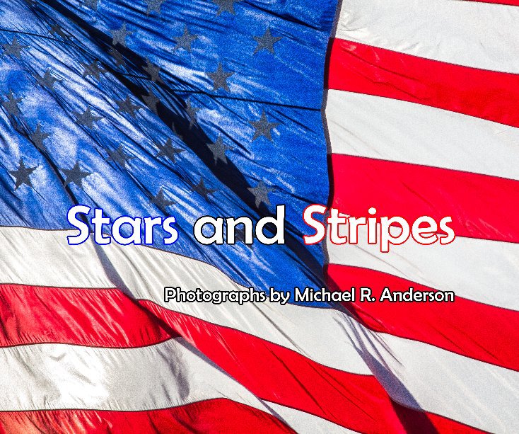 View Stars and Stripes by Michael R. Anderson