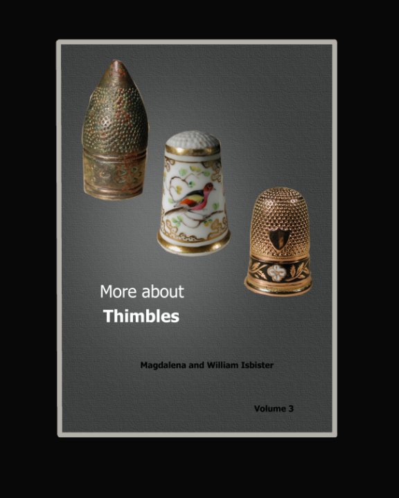 View More about Thimbles Volume 3 by Magdalena and William Isbister